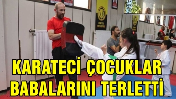 KARATECİ ÇOCUKLAR BABALARINI TERLETTİ 