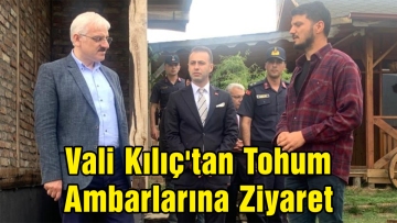 Vali Kılıç'tan Tohum Ambarlarına Ziyaret