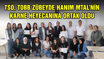 TSO, TOBB ZÜBEYDE HANIM MTAL'NİN KARNE HEYECANINA ORTAK OLDU