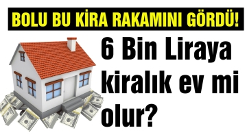 Bolu bu kira rakamını gördü