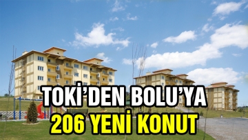 TOKİ'den Bolu'ya 206 yeni konut