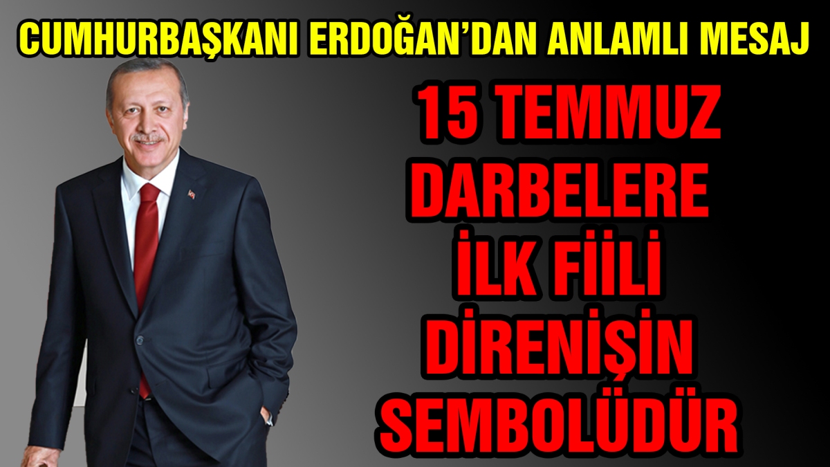Cumhurbaşkanı Erdoğan'dan anlamlı mesaj