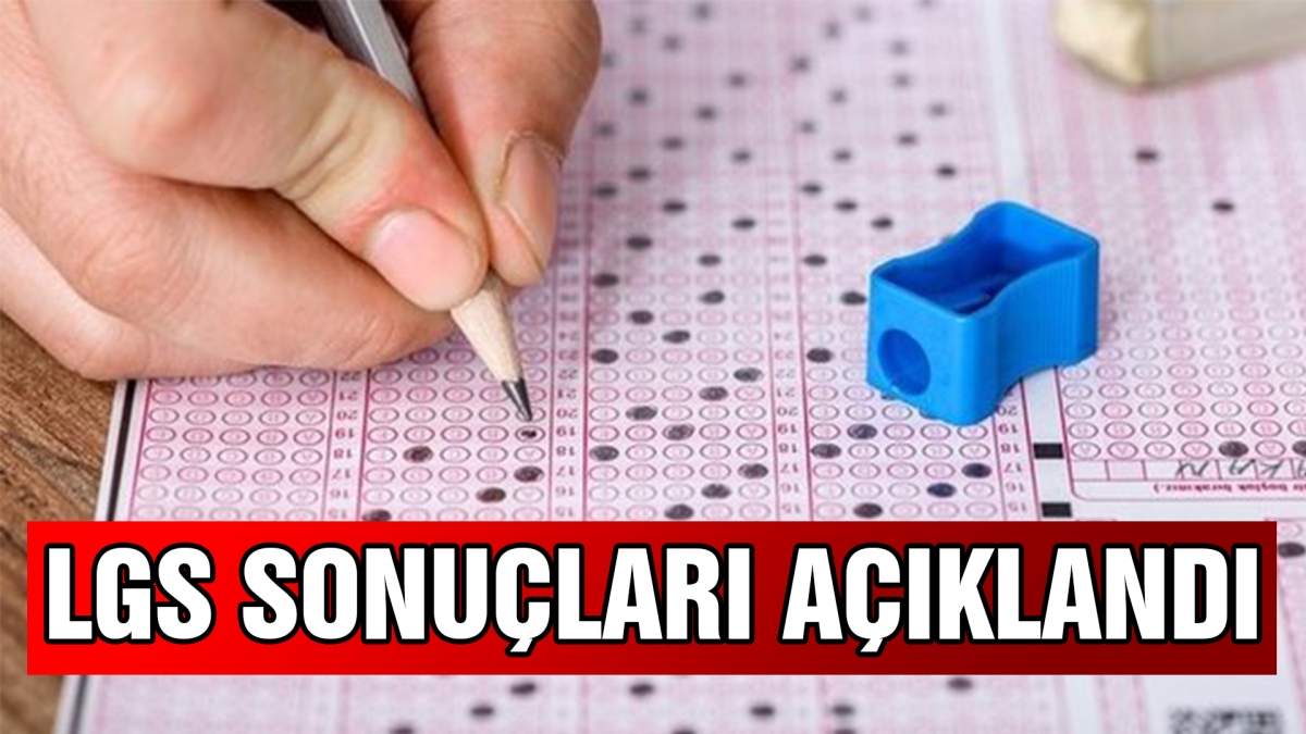 LGS sonuçları açıklandı