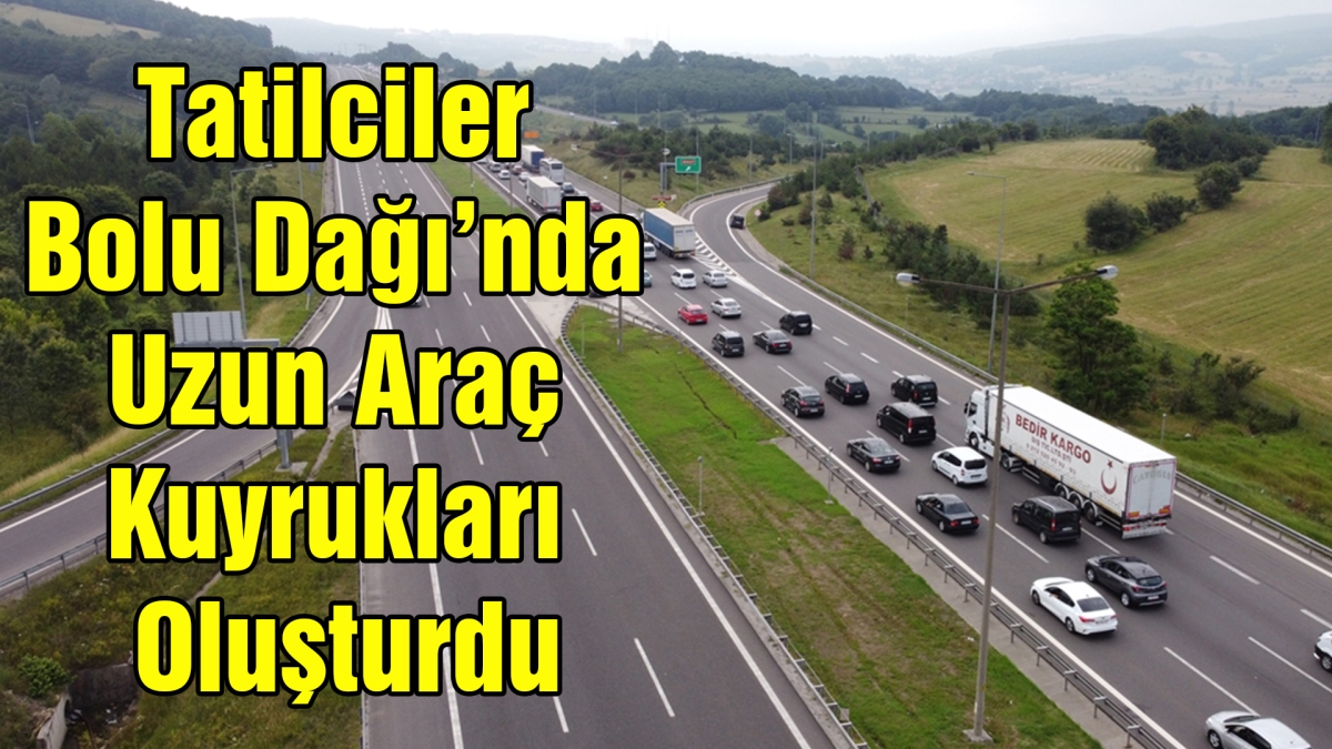 Tatilciler Bolu Dağı'nda Uzun Araç Kuyrukları Oluşturdu