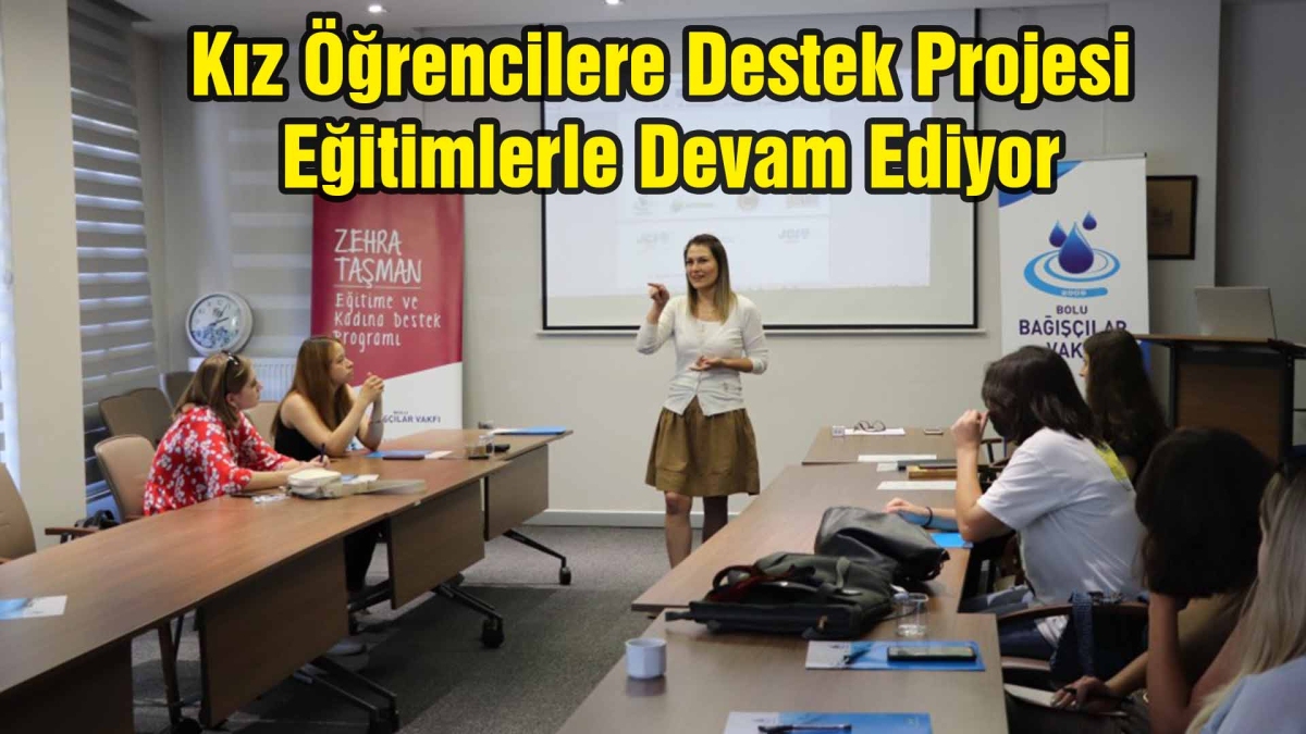 Kız Öğrencilere Destek Projesi Eğitimlerle Devam Ediyor