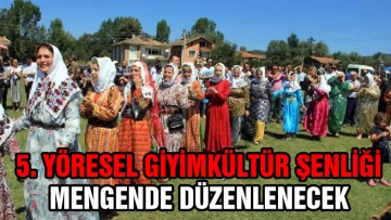 5. Yöresel Giyim Kültür Şenliği Mengende düzenlenecek