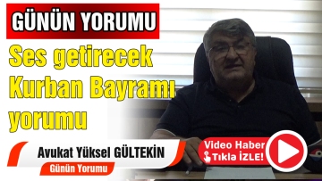 Günün Yorumu Avukat Yüksel Gültekin