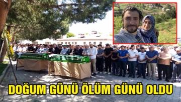 DOĞUM GÜNÜ ÖLÜM GÜNÜ OLDU
