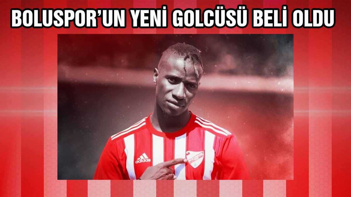BOLUSPOR'UN YENİ GOLCÜSÜ BELLİ OLDU
