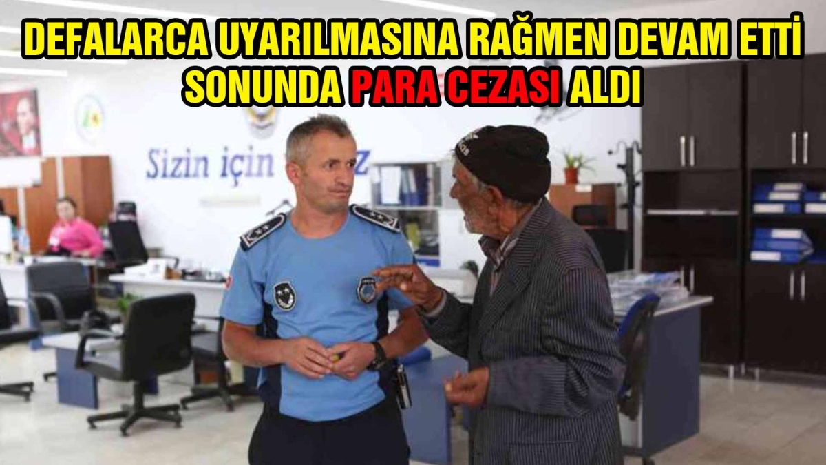 DEFALARCA UYARILMASINA RAĞMEN DEVAM ETTİ