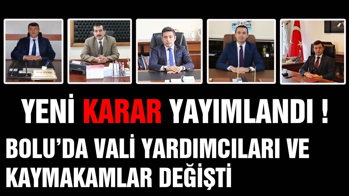 Bolu'da Vali Yardımcıları ve Kaymakamlar Değişti