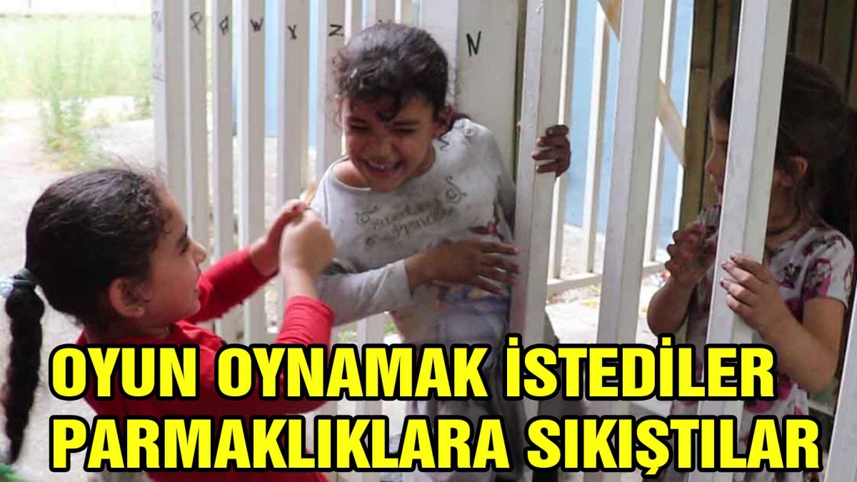 OYUN OYNAMAK İSTEDİLER PARMAKLIKLARA SIKIŞTILAR