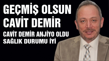 GEÇMİŞ OLSUN CAVİT DEMİR