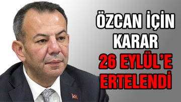 Özcan için karar 26 Eylül'e ertelendi