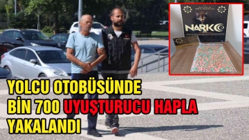 YOLCU OTOBÜSÜNDE BİN 700 HAPLA YAKALANDI