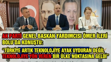 AK PARTİ GENEL BAŞKAN YARDIMCISI ÖMER İLERİ BOLU'DA KONUŞTU