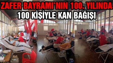 Zafer Bayramı'nın 100.yılında 100 kişiyle kan bağışı