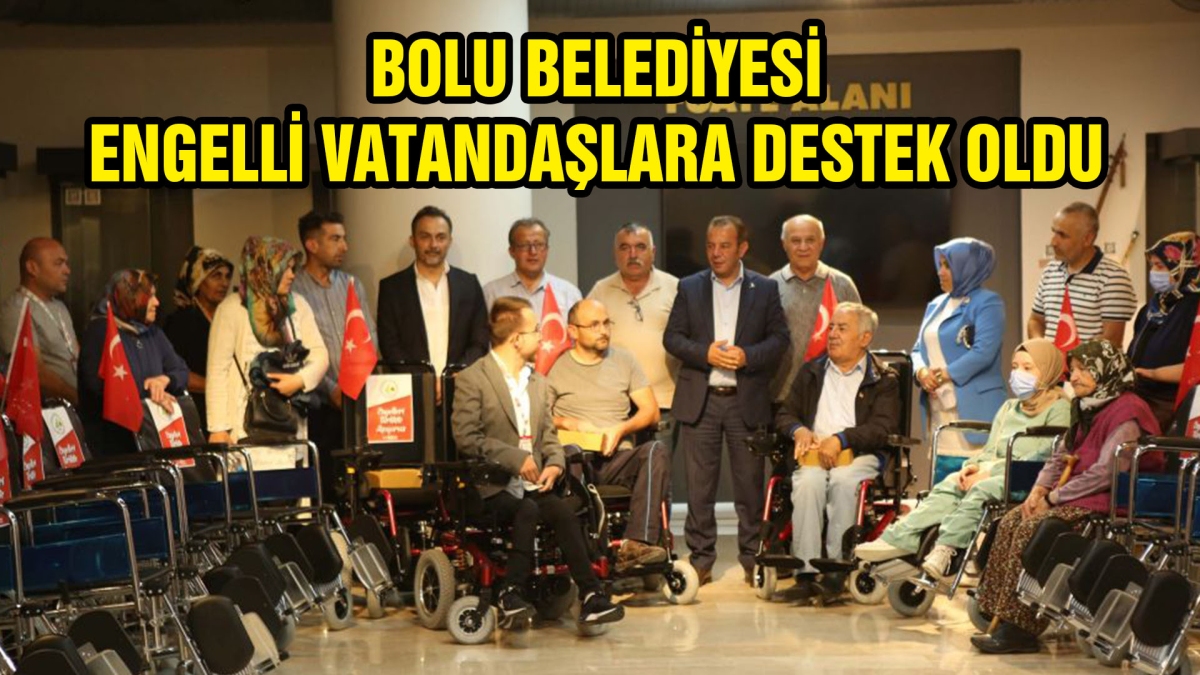 BOLU BELEDİYESİ ENGELLİ VATANDAŞLARA DESTEK OLDU