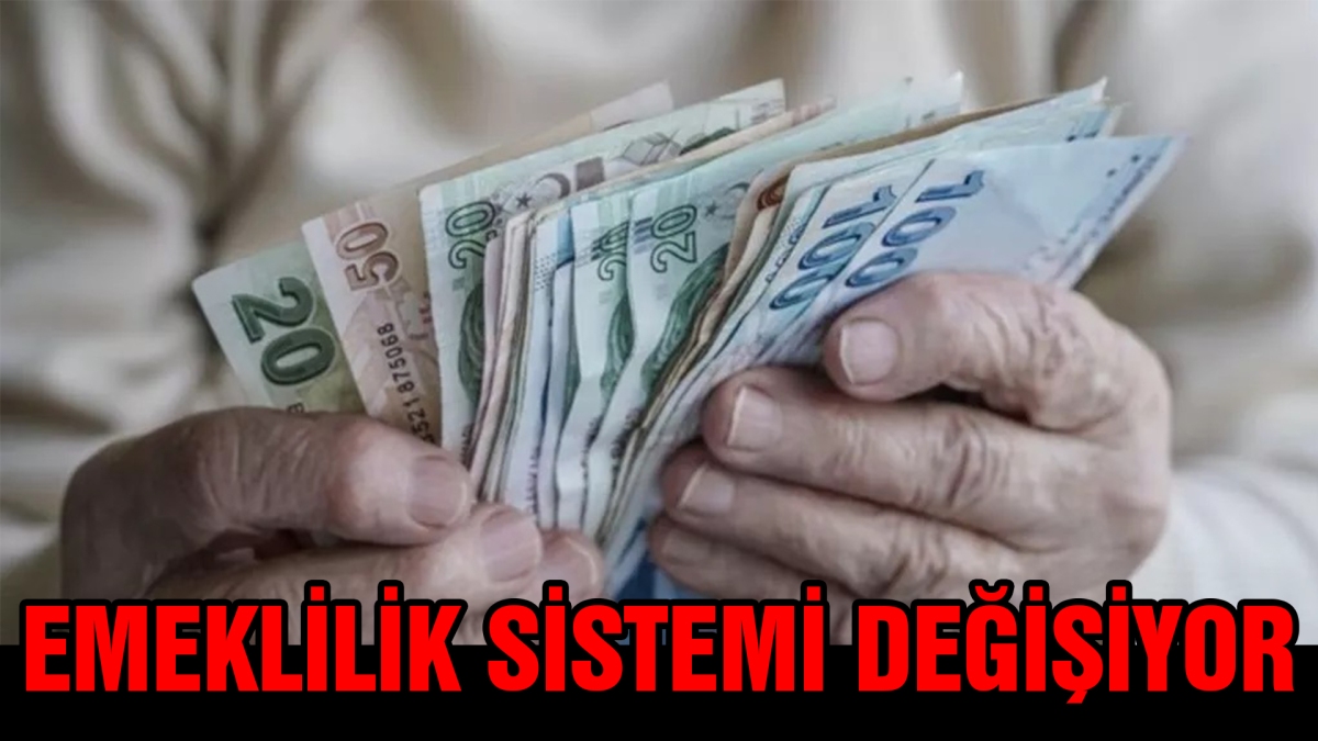 Emeklilik sistemi değişiyor