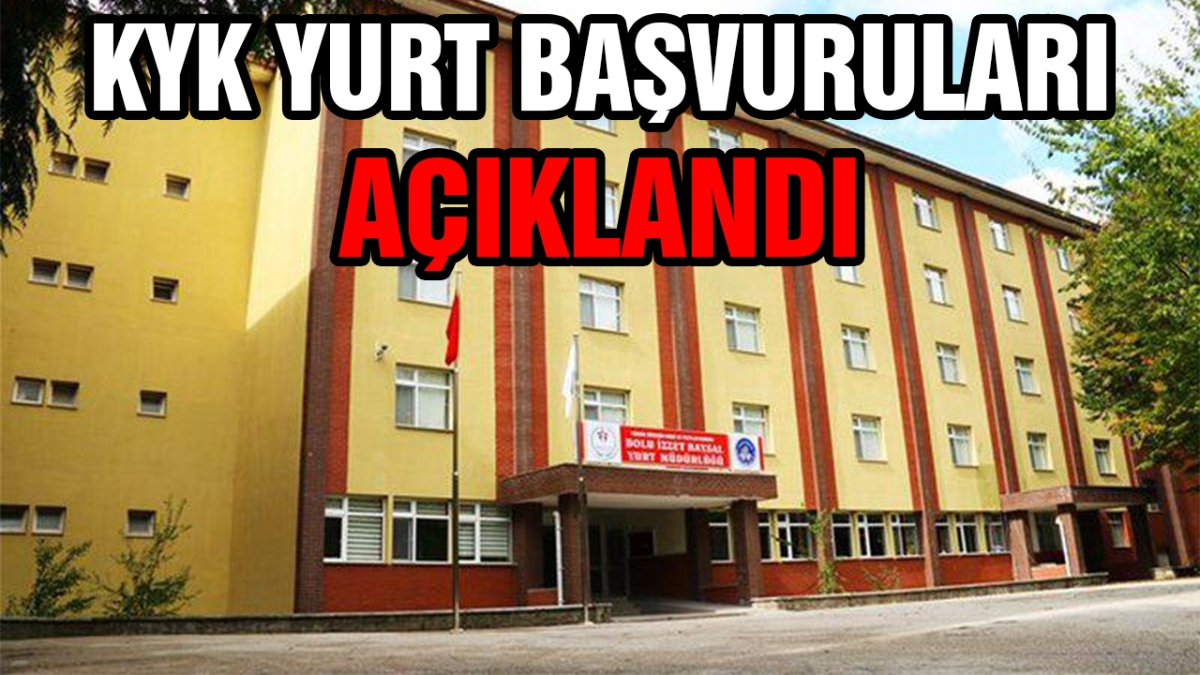 KYK yurt başvuruları açıklandı