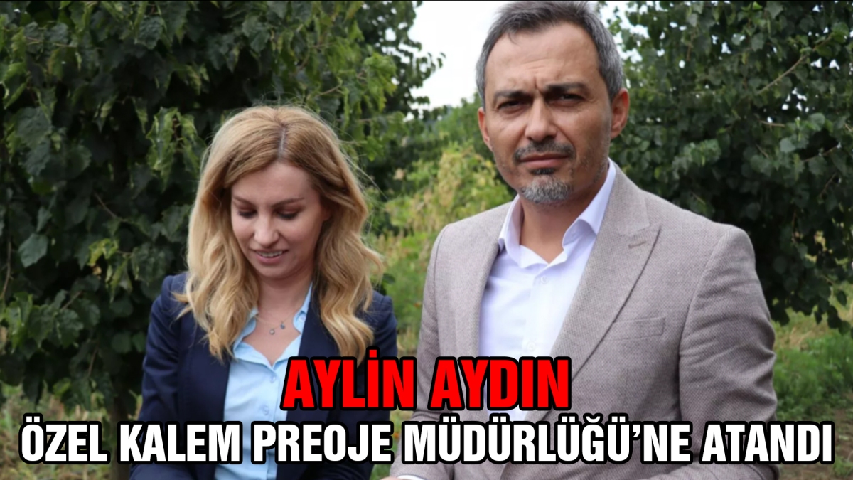 Özel Kalem Proje Müdürlüğü'ne Aylin Aydın atandı