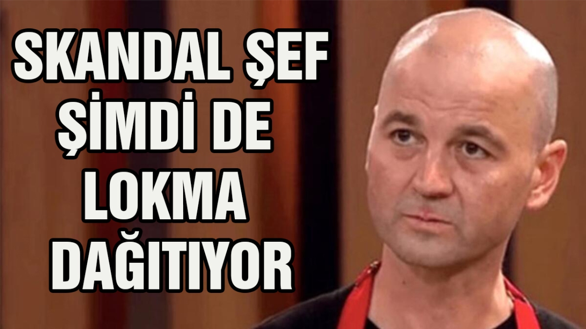 Skandal şef şimdi de lokma dağıtıyor