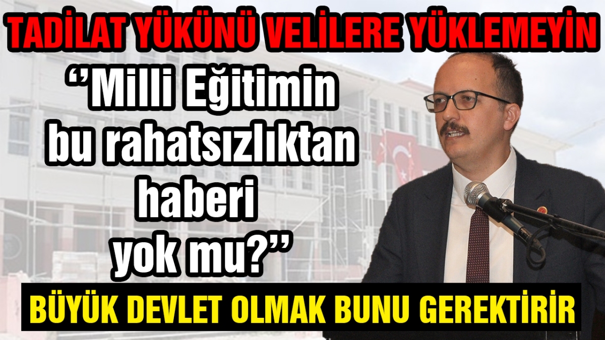 Tadilat yükünü velilere yüklemeyin