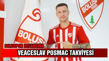 Boluspor defansına Veaceslav Posmac takviyesi