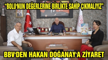 BBV'DEN HAKAN DOĞANAY'A ZİYARET