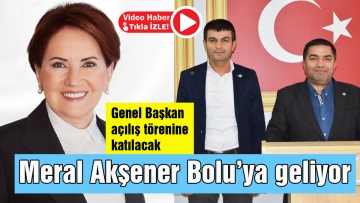 Meral Akşener Bolu'ya geliyor