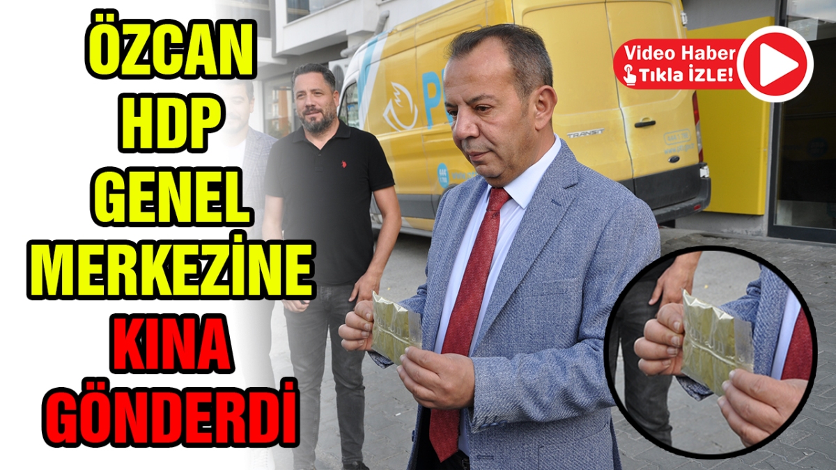 Özcan HDP Genel Merkezi'ne kına gönderdi