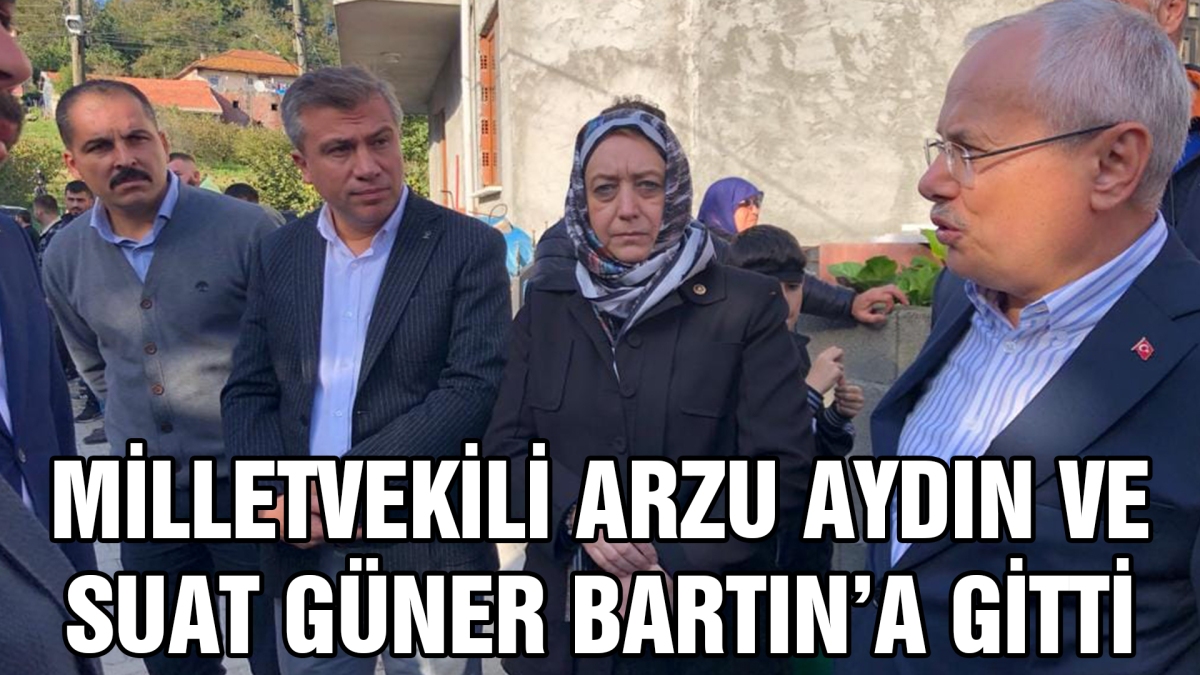 Aydın ve Güner Bartın'a gitti