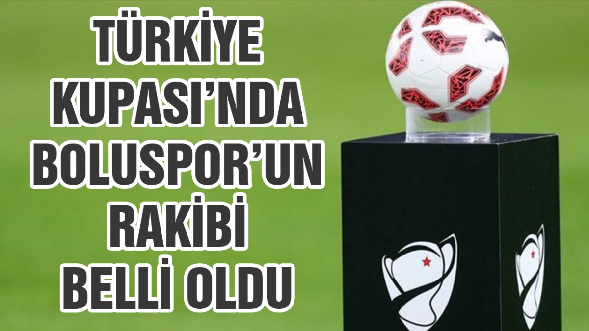Türkiye Kupası'nda Boluspor'un rakibi belli oldu