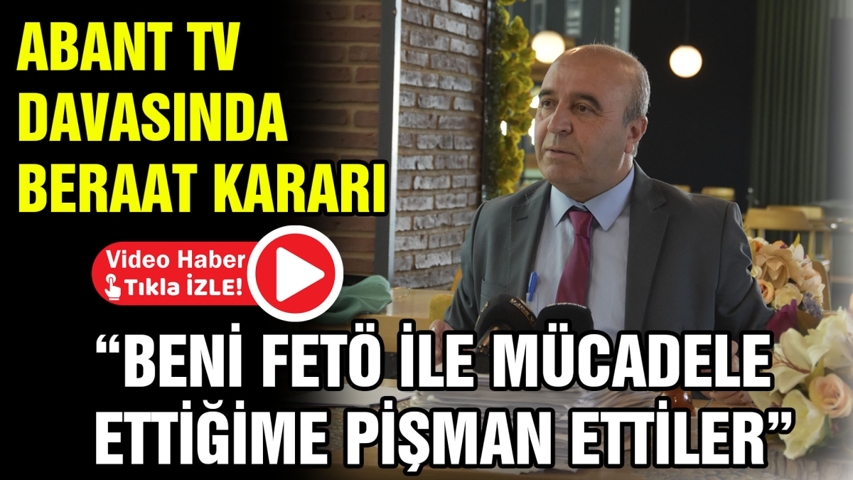 ABANT TV DAVASINDA BERAAT KARARI