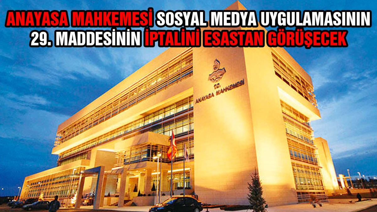 Anayasa Mahkemesi 29. Maddenin iptalini esastan görüşecek