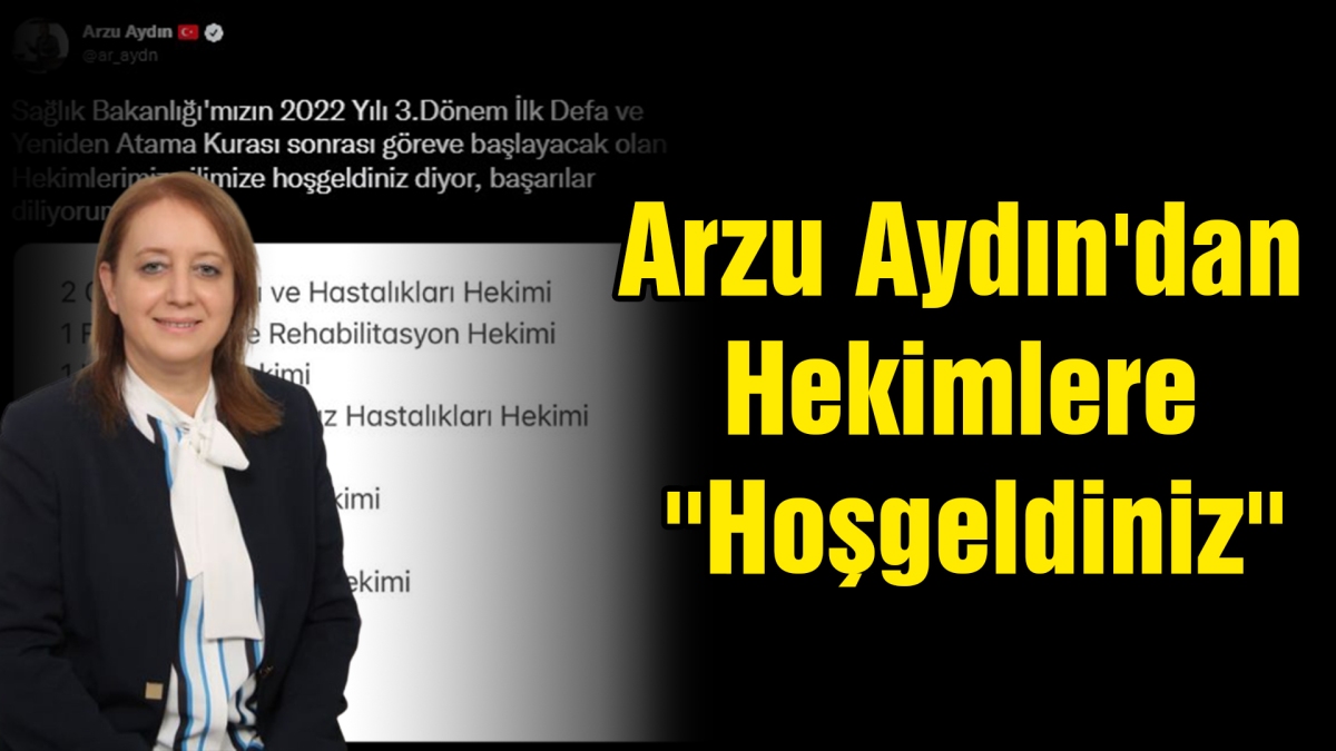 Arzu Aydın'dan Hekimlere ''Hoşgeldiniz''