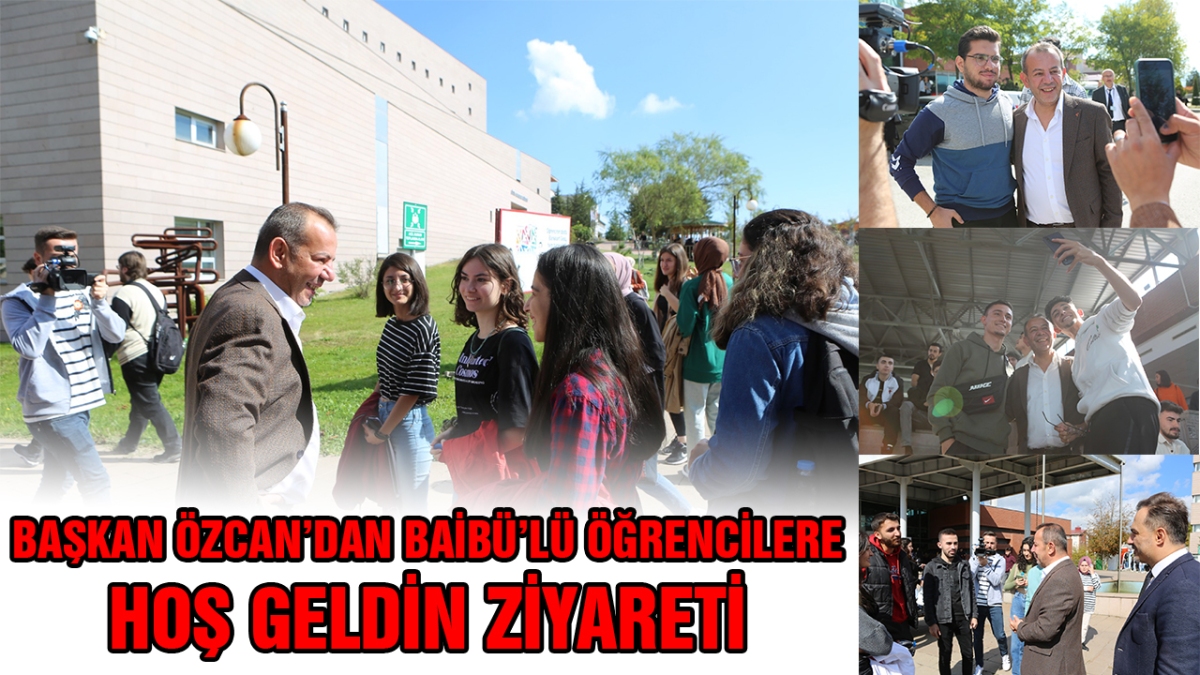 Başkan Özcan'dan BAİBÜ'lü öğrencilere hoş geldin ziyareti