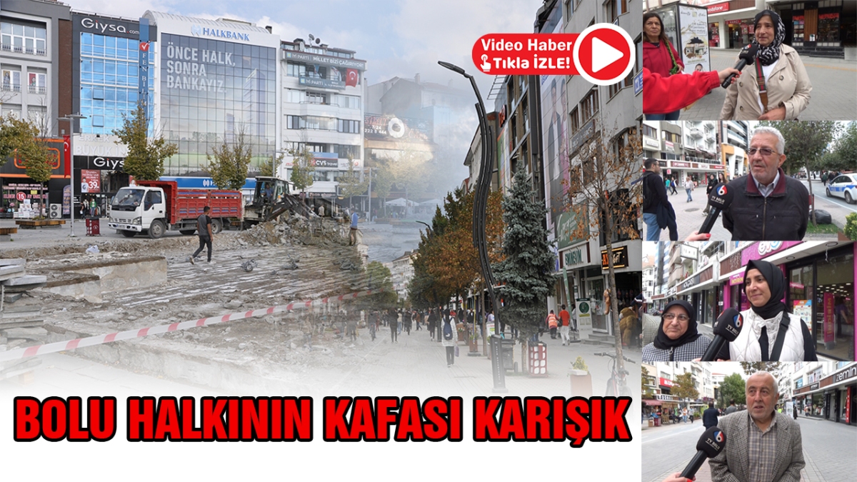 Bolu halkının kafası karışık