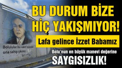 Bu durum bize hiç yakışmıyor