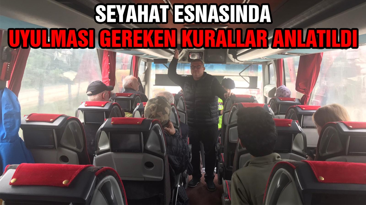 Seyahat sırasında uyulması gereken kurallar hatırlatıldı