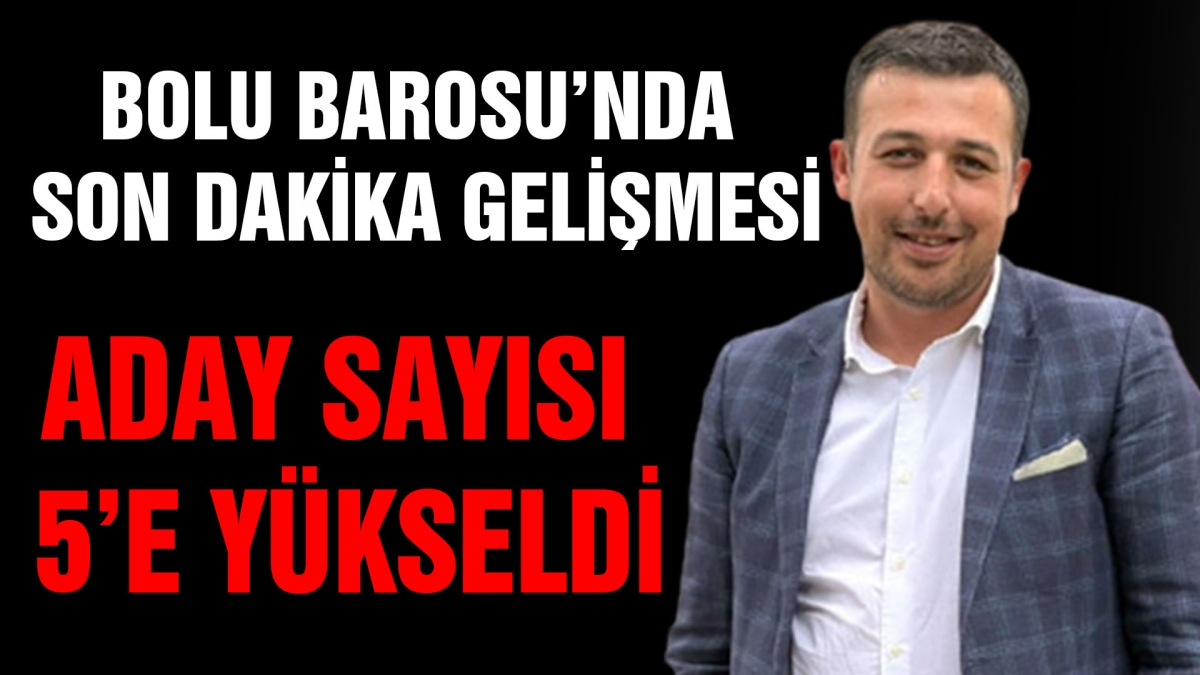 Bolu Barosu'nda Son Dakika Gelişmesi