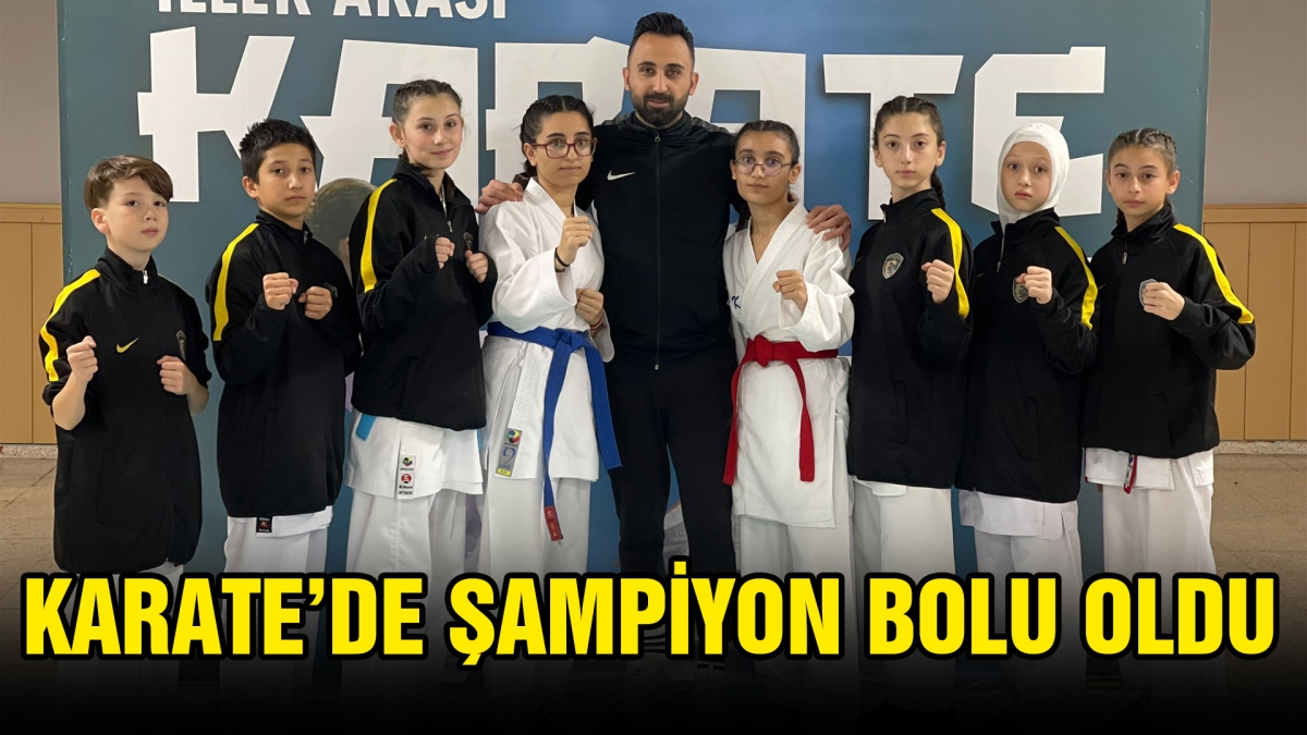 Karate'de şampiyon Bolu oldu