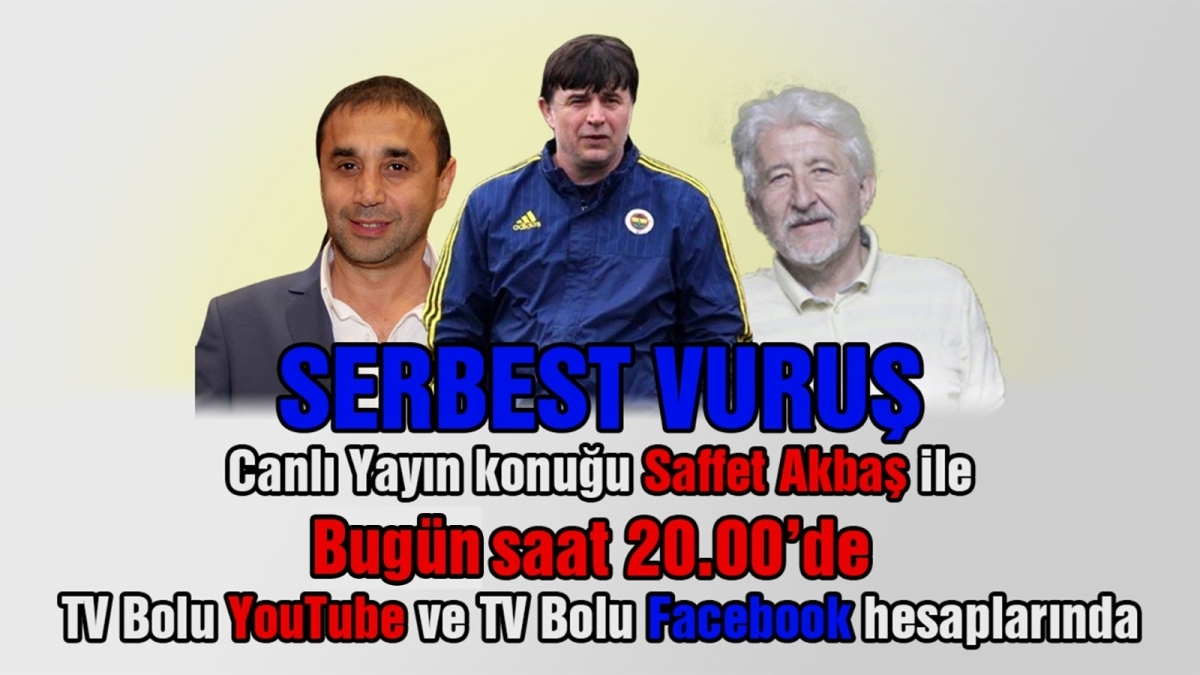 SERBEST VURUŞ SAAT 20.00'DE CANLI YAYINDA