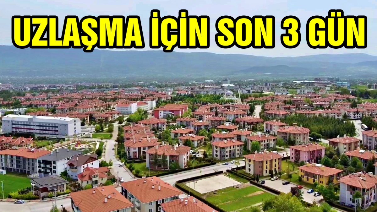 Uzlaşma için son 3 gün