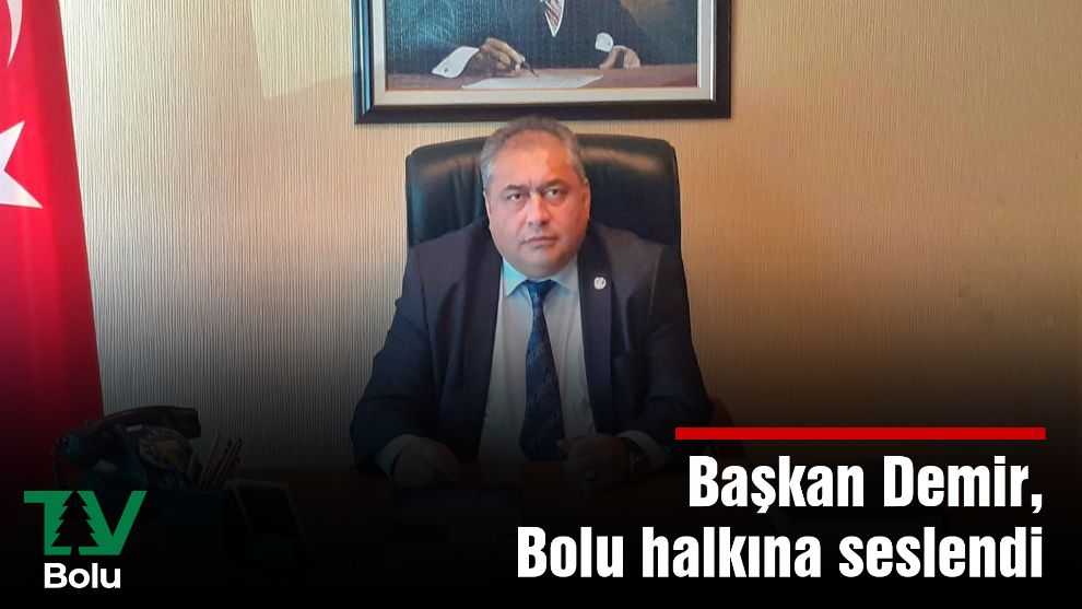 Başkan Demir, Bolu halkına seslendi