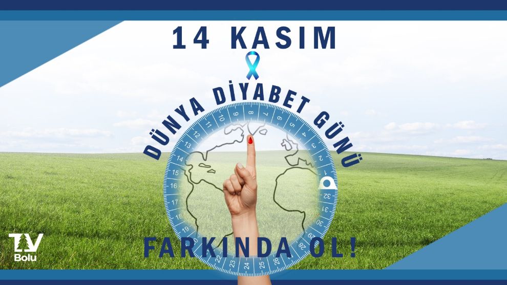 Diyabetin farkında olalım, geleceğimizi kurtaralım