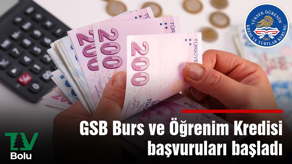 GSB Burs ve Öğrenim Kredisi başvuruları başladı