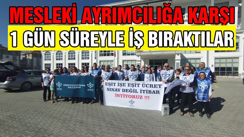 Mesleki ayrımcılığa karşı 1 gün süreyle iş bıraktılar