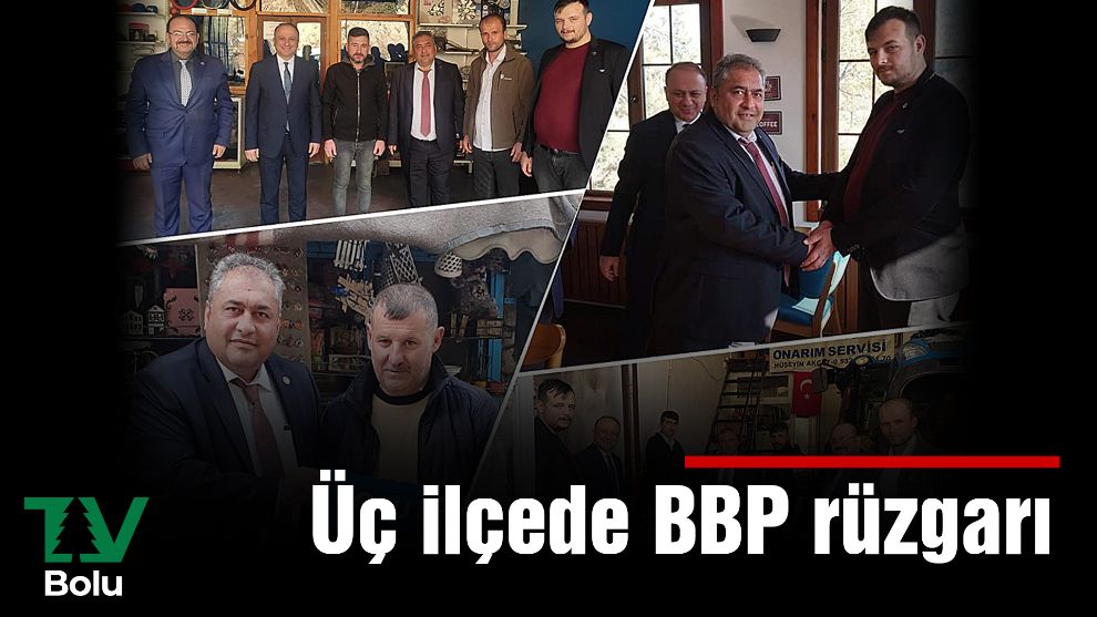 Üç ilçede BBP rüzgarı