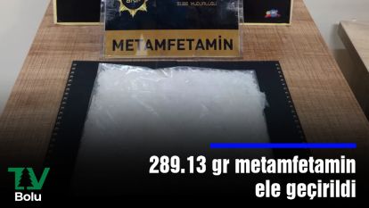 289.13 gr metamfetamin ele geçirildi